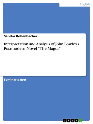 cover image of Interpretation and Analysis of John Fowles's Postmodern Novel "The Magus"